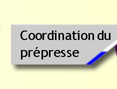 Coordination du prépresse