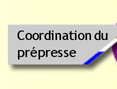 Coordination du prépresse