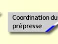 Coordination du prépresse
